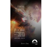Le jumeau secret - 2: Le guide d'accompagnement pour les parents et les jumeaux insoupçonnés adultes