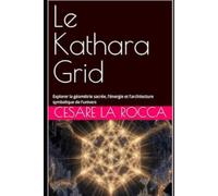 Le Kathara Grid: Explorer la géométrie sacrée, l'énergie et l'architecture symbolique de l'univers