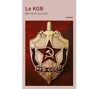 Le KGB - La véritable histoire des services secrets soviétiques