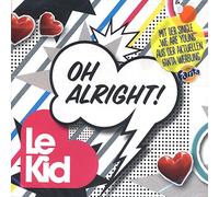 Le Kid - Oh Alright!