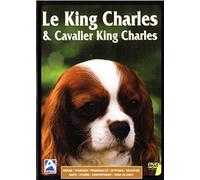 Le King Charles (Origine-Standard-Personnalité-Aptitudes-Education-Santé-Hygiène-Comportement-Choix du Chiot) DVD