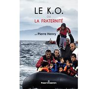 Le KO ou la fraternité: L'Europe face au défi de l'immigration (HR.HORS COLLEC.)
