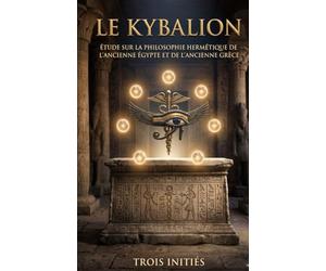 Le Kybalion, Étude sur la philosophie hermétique de l'ancienne Égypte et de l'ancienne Grèce