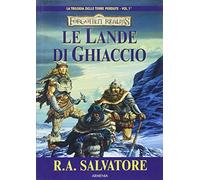 Le lande di ghiaccio. La trilogia delle terre perdute. Forgotten Realms