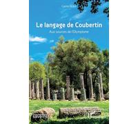 Le langage de Coubertin: Aux sources de l'olympisme