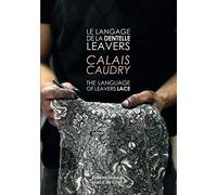 Le Langage de la Dentelle Leavers: Calais & Caudry