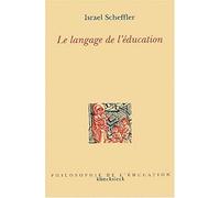 Le Langage de l'Education (Philosophie de L'Education)