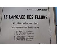 Le langage des fleurs (6 pièces faciles pour Piano Ch. Scharrès