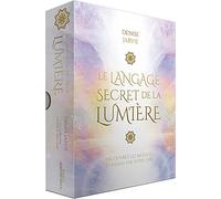 Le langage secret de la lumière - Découvrez les messages transmis par votre âme