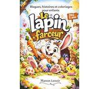 Le Lapin Farceur: Histoires drôles, des blagues et des coloriages pour enfants (idée cadeaux Pâque)