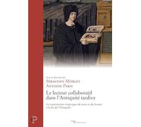 Le lecteur collaboratif dans l'Antiquité tardive: La construction réciproque du texte et du lecteur à la fin de l'Antiquité