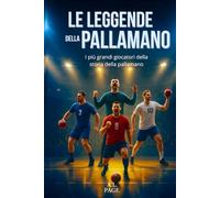 Le leggende della pallamano: I più grandi giocatori della storia della pallamano