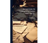Le Lettere Di Torquato Tasso, Volume 2...