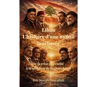 Le Liban dans ses dialogues: Les échos d’une patrie inachevée (Liban : l’histoire d’une nation inachevée)