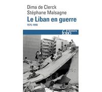 Le Liban en guerre: De 1975 à nos jours