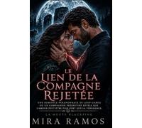 Le Lien de la Compagne Rejetée: Une romance paranormale de loup-garou où un compagnon prédestiné révèle que l'amour peut être plus fort que la vengeance. (La Meute Blackpine)