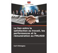 Le lien entre la satisfaction au travail, les performances et la rémunération au FMLHUD
