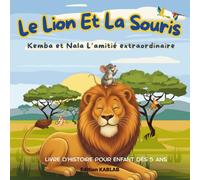 Le Lion et la Souris: Kemba et Nala - L’amitié extraordinaire