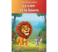 Le Lion et la Souris: The Lion and the Mouse Classic Tale (La série des Petites Fables)
