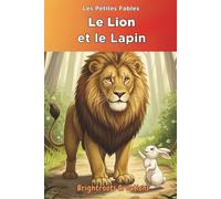 Le Lion et le Lapin: The Lion and the Rabbit Classic Tale (La série des Petites Fables)