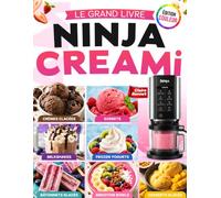 Le Livre Complet Ninja CREAMi Scoop & Swirl: Édition Couleur - Plus de 150 Recettes Faciles, Gourmandes et Illustrées avec Photos en Couleur pour Réussir Glaces, Sorbets, Frozen Yogurts & Milkshakes