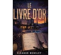 Le Livre d’Or: Dans cet hôtel de Provence, certains clients signent après leur mort… (Derrière les apparences)