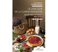 Le livre d’or de la cuisine françoise (Questions Alimentaires Et Gastronomiques)