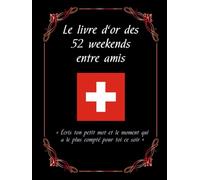 Le livre d’or des 52 weekends entre amis