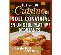 Le Livre de Cuisine de Noël Convivial en Un Seul Plat pour Débutants