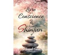 LE LIVRE DE LA CONSCIENCE: LA MÉDITATION SHINJUN