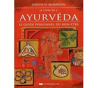 Le livre de l'Ayurveda - Le guide personnel du bien-être
