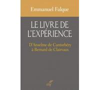LE LIVRE DE L'EXPÉRIENCE: D'Anselme de Cantorbéry à Bernard de Clairvaux