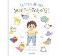 Le Livre de mes super émotions - Une histoire sur la grande sensibilité: Une histoire sur l'hypersensibilité