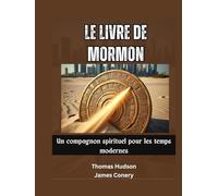 Le Livre de Mormon: Un compagnon spirituel pour les temps modernes