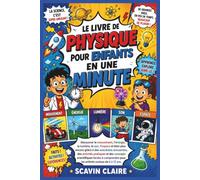 LE LIVRE DE PHYSIQUE POUR ENFANTS EN UNE MINUTE