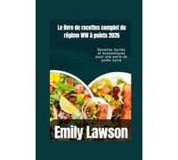 Le livre de recettes complet du régime WW à points 2026: Recettes faciles et économiques pour une perte de poids saine