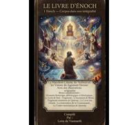 LE LIVRE D'ÉNOCH 1 Enoch - Corpus dans son intégralité: Le Manifeste Céleste, les Veillants et les Visions du Jugement Dernier Avec des illustrations originales Bonus supplémentaire