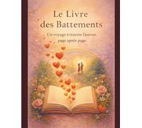 Le Livre des Battements: Un voyage à travers l’amour, page après page