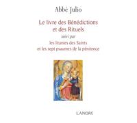 Le livre des Bénédictions et des Rituels : Suivi par Les litanies des Saints et les sept psaumes de la pénitence