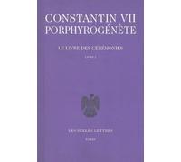 Le Livre des cérémonies, tome 1, livre I. Chants 1-46, volume 1 ; Commentaires, volume 2 (Collection Byzantine)