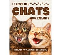 Le livre des chats pour enfants: 30 races de chats pour bien choisir son animal de compagnie - Encyclopédie animaux pour enfants curieux à partir de 7 ... pour enfants curieux à partir de 7 ans)