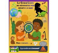 LE LIVRE DES DÉCOUVERTES POUR ENFANTS 5 À 10 ANS