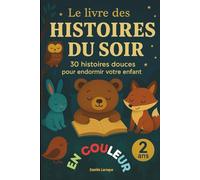 Le livre des HISTOIRES du SOIR: 30 Histoires douces pour endormir votre enfant. 2 ans