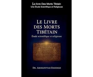 Le Livre des Morts Tibétain Une Étude Scientifique et Religieuse