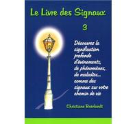 Le Livre des Signaux 3: Découvrez la signification profonde d'événements, de phénomènes, de maladies, ... comme des signaux sur votre chemin de vie
