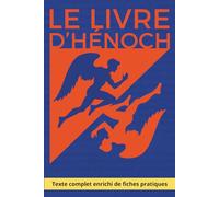 Le Livre d'Hénoch - Le texte apocryphe que les siècles n'ont pas pu taire: Édition intégrale enrichie de 150 fiches pratiques