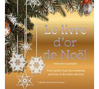 LE LIVRE D'OR DE NOËL (doré): CARNET DE MESSAGES &SOUVENIRS
