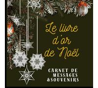LE LIVRE D'OR DE NOËL- NOIR: CARNET DE MESSAGES ET SOUVENIRS