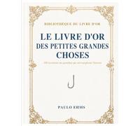 Le Livre d'Or des Petites Grandes Choses: 100 inventions du quotidien qui ont transformé l'histoire
