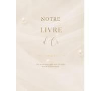 Le Livre d'Or Mariage: Un précieux souvenir à remplir de mots, d'émotions et de bonheur.